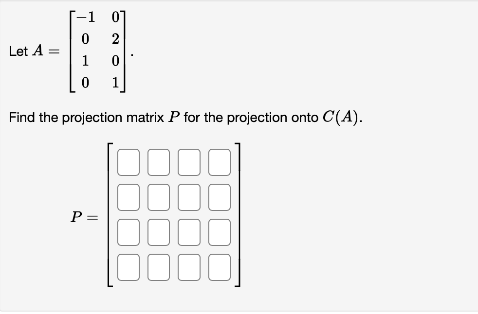 Solved 1 1 -17 Let A= --[ :--- 1 0 and Find the projection | Chegg.com