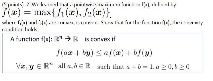 Solved (5 points) 2. We learned that a pointwise maximum | Chegg.com