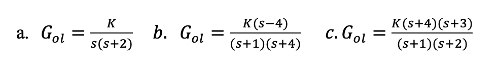 Solved For The Systems Described By The Following Gol S Chegg Com