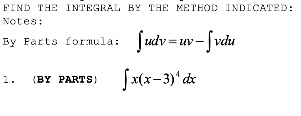 solved-find-the-integral-by-the-method-indicated-notes-by-chegg