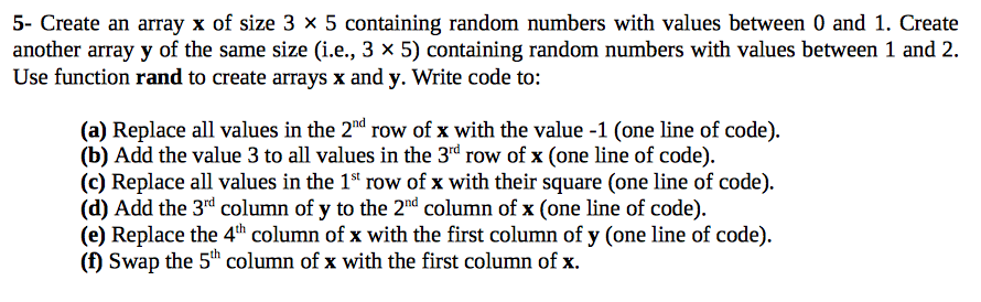 Solved 5- Create an array x of size 3 x 5 containing random | Chegg.com