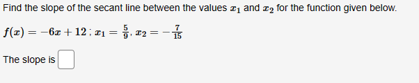 Solved Find the slope of the secant line between the values | Chegg.com