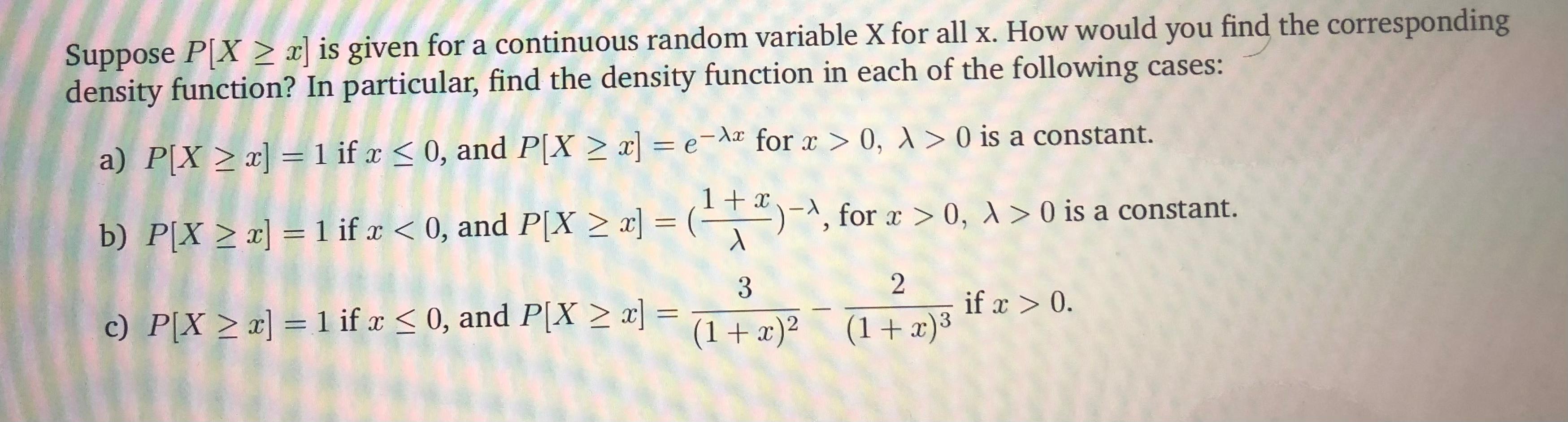 Solved a Suppose P[X > x] is given for a continuous random | Chegg.com