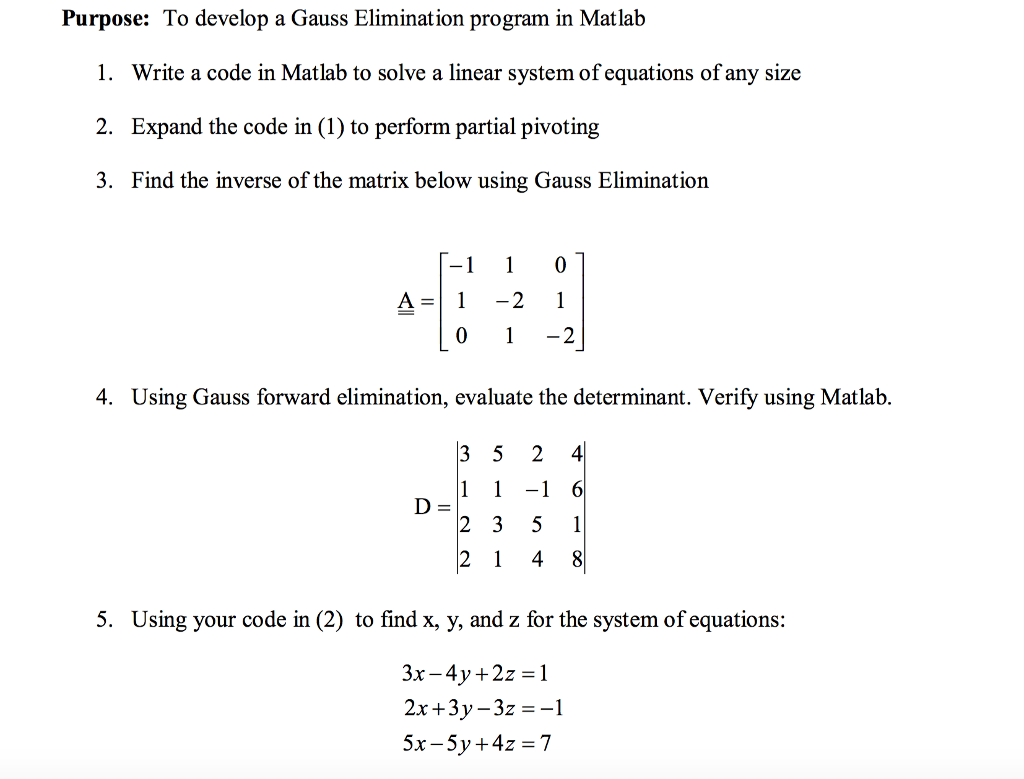Solved Purpose: To develop a Gauss Elimination program in | Chegg.com