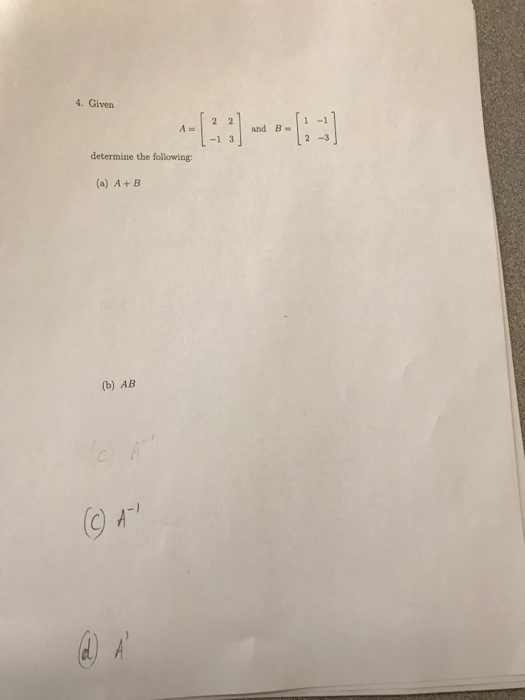 Solved 4. Given A= And B- -1 3 2 -3 Determine The Following | Chegg.com