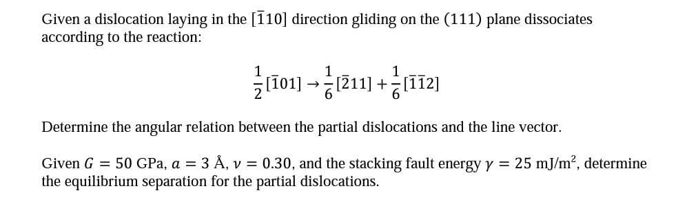 Solved Given a dislocation laying in the [110] direction | Chegg.com