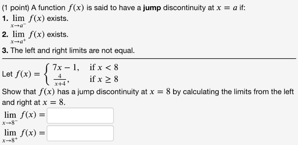 Solved (1 point) A function f(x) is said to have a jump