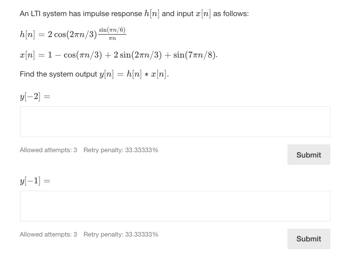 Solved An Lti System Has Impulse Response H N And Input