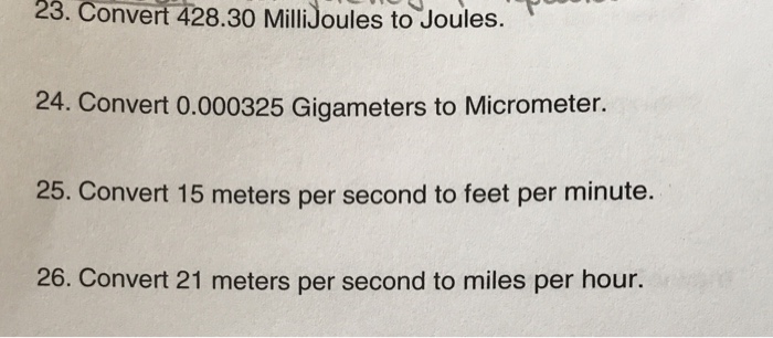 Solved 23. Convert 428.30 MilliJoules To Joules. 24. Convert | Chegg.com