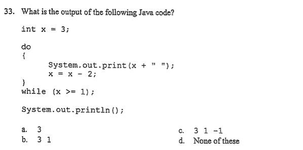 Solved 33. What is the output of the following Java code? | Chegg.com