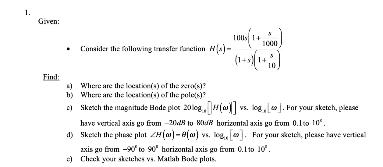 Solved Given: - Consider the following transfer function | Chegg.com