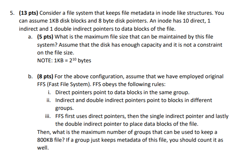 Solved 5. (13 pts) Consider a file system that keeps file | Chegg.com