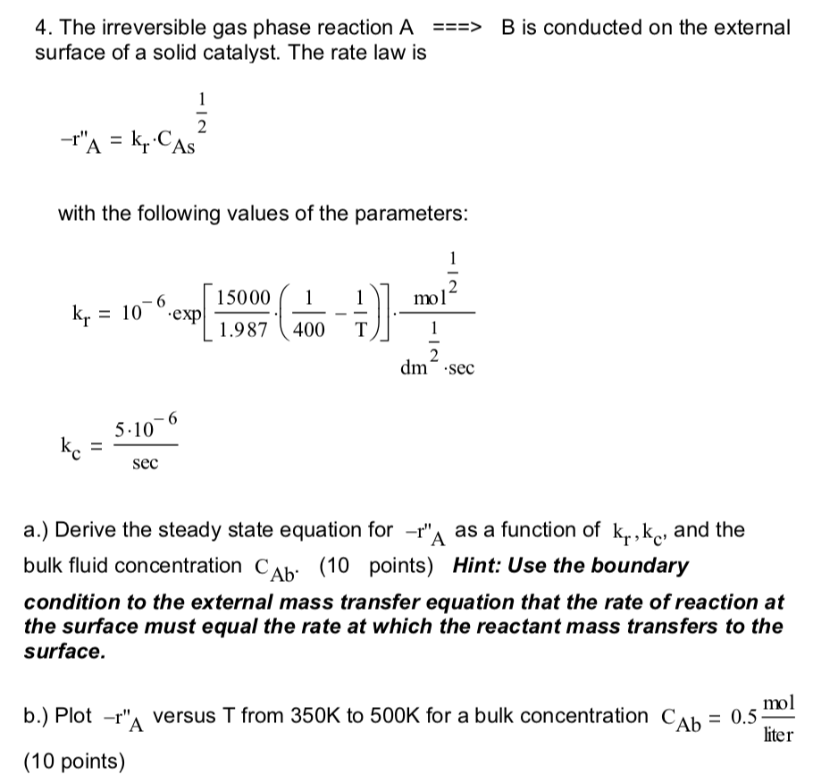 4. The Irreversible Gas Phase Reaction A ===> B Is | Chegg.com