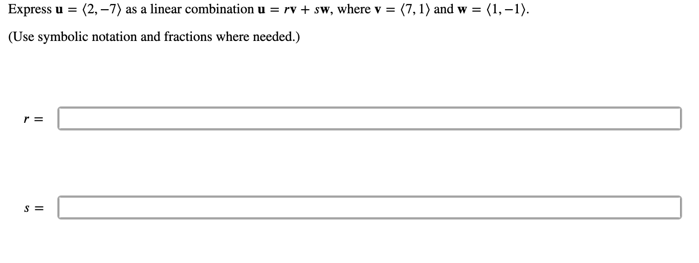 Solved Express u= 2,−7 as a linear combination u=rv+sw, | Chegg.com