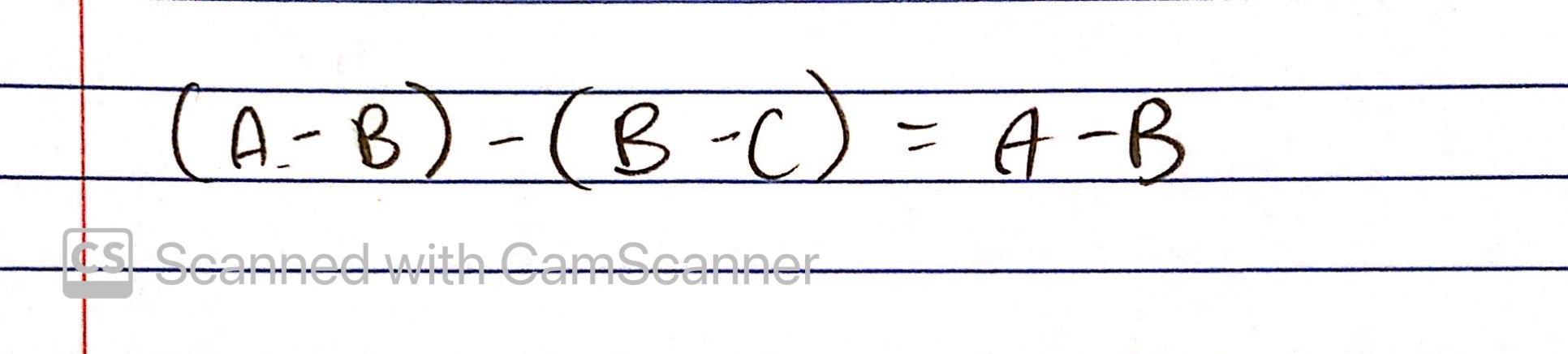 Solved B( (A.-B)-(B-C) = A-B - A S Seanned With-GamSeanner | Chegg.com