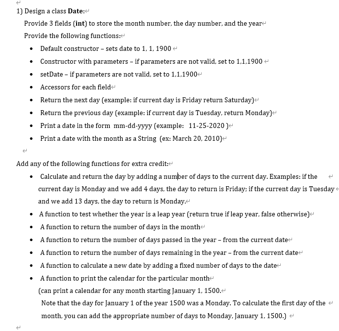 Solved 1) Design a class Date: Provide 3 fields (int) to | Chegg.com