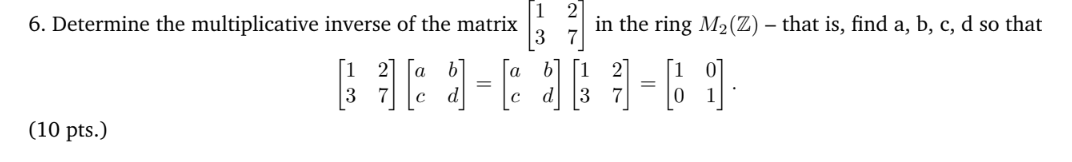 Solved 6. Determine the multiplicative inverse of the matrix | Chegg.com