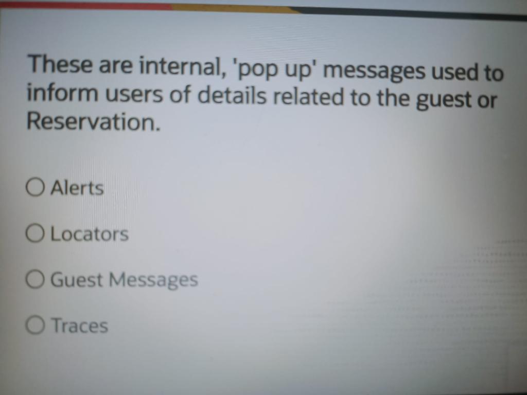 Solved These are internal, 'pop up' messages used to inform | Chegg.com