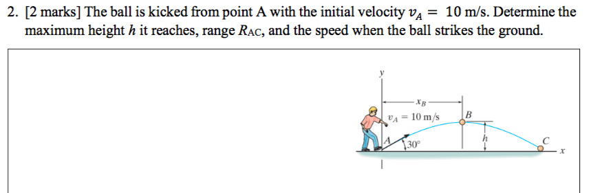 Solved 2. [2 marks] The ball is kicked from point A with the | Chegg.com