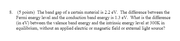 Solved 8. (5 points) The band gap of a certain material is | Chegg.com
