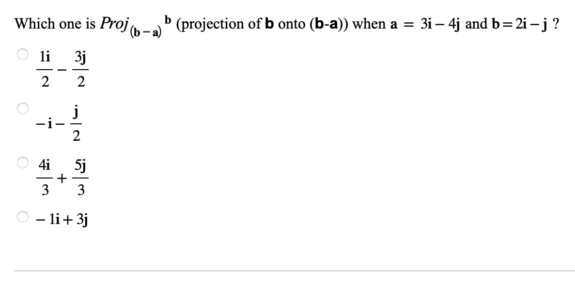 Solved Which One Is Proj(b−a)b (projection Of B Onto (b−a) ) | Chegg ...