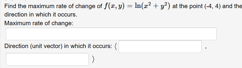 Solved Find the maximum rate of change of f(x,y) at the | Chegg.com