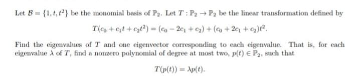 Solved Let B={1,t,t2} be the monomial basis of P2. Let | Chegg.com