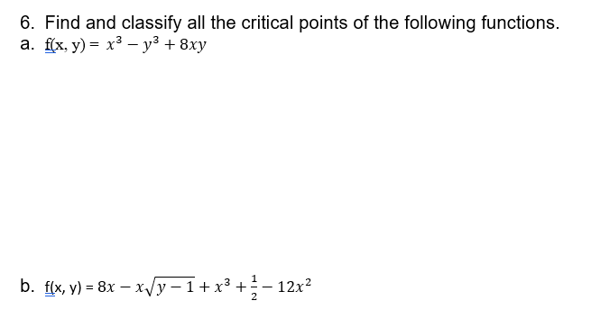 Solved 6. Find and classify all the critical points of the | Chegg.com