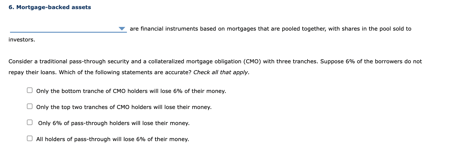 Solved Mortgagebacked assetsare financial instruments based