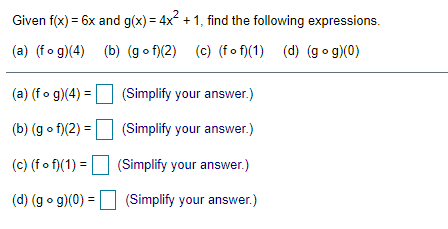 Solved Given f(x) = 6x and g(x) = 4x +1, find the following | Chegg.com