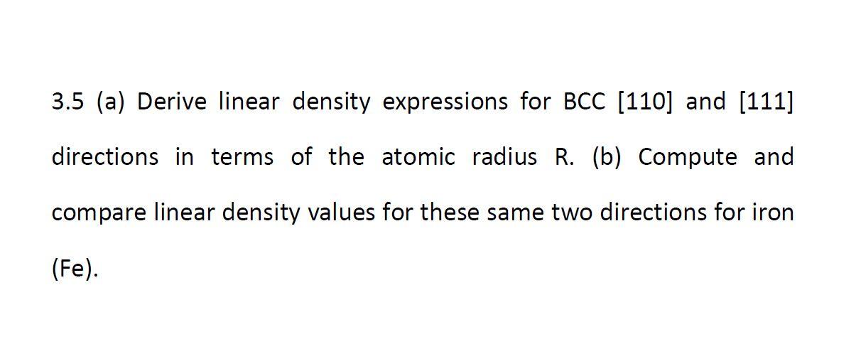 Solved 3.5 (a) Derive linear density expressions for BCC | Chegg.com