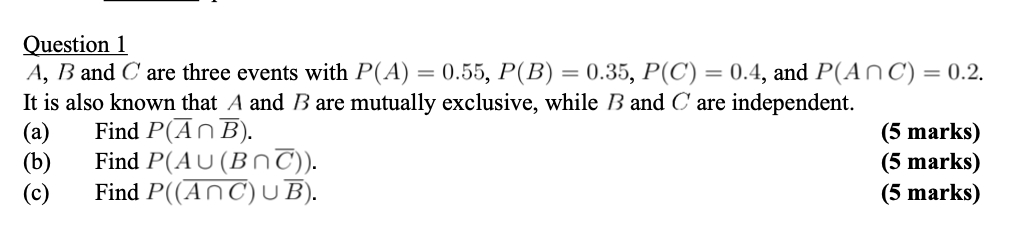 Solved Question 1 A, B and C are three events with P(A) = | Chegg.com