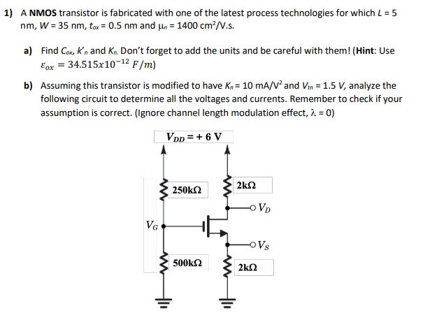 Solved 1) A NMOS transistor is fabricated with one of the | Chegg.com