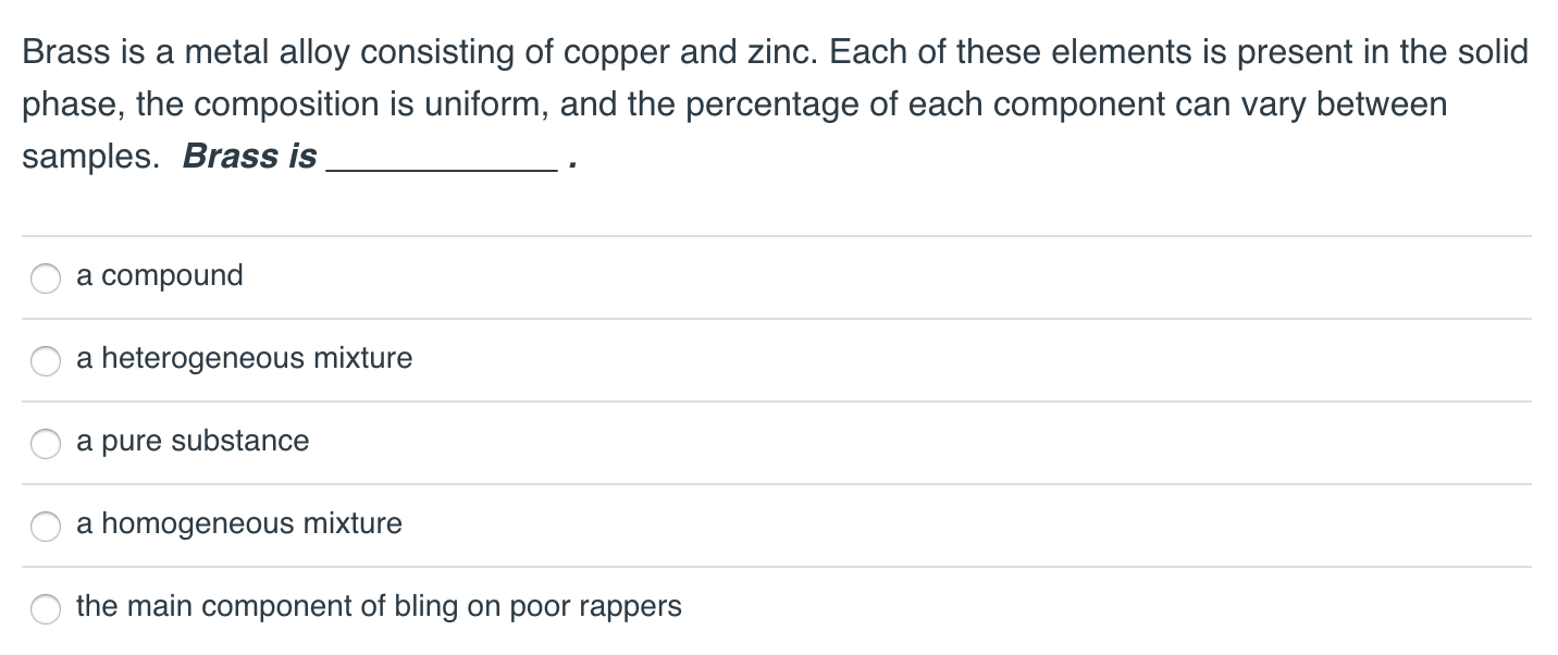 Solved Brass is a metal alloy consisting of copper and zinc.