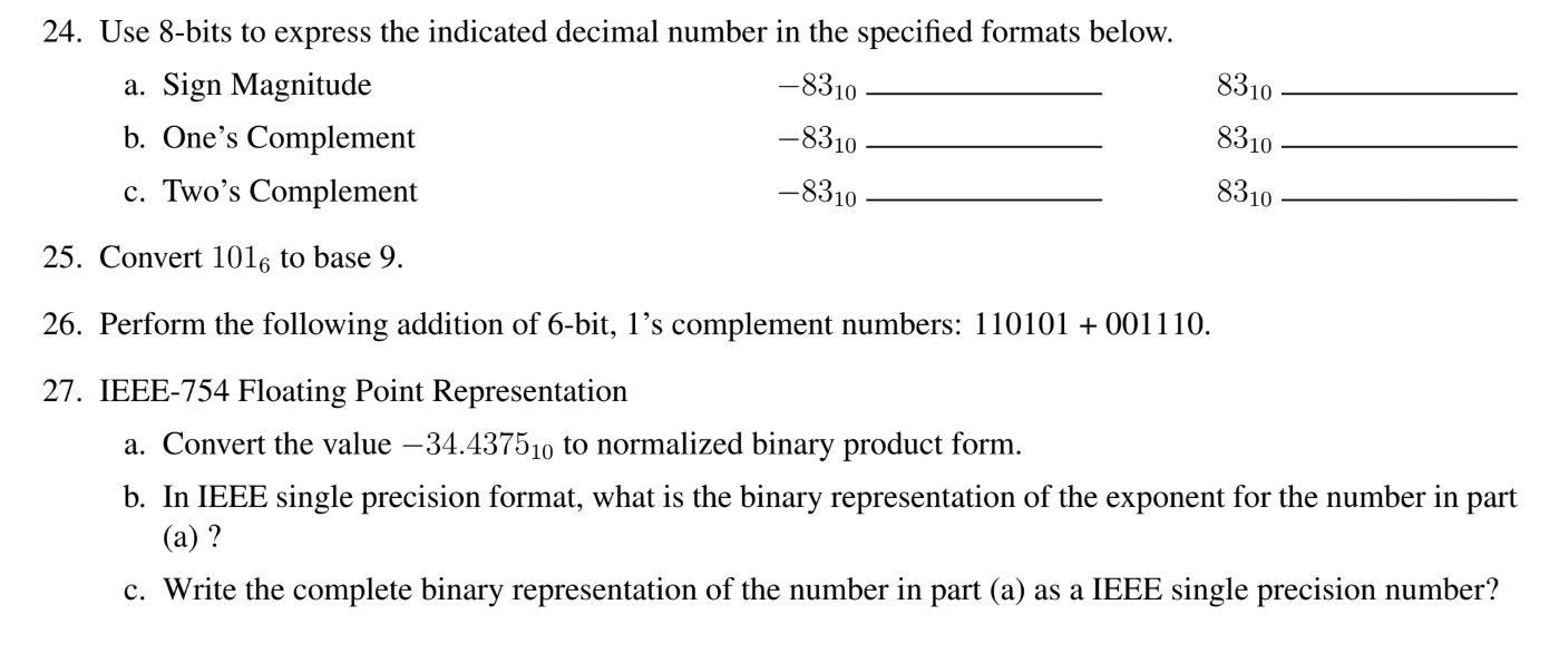8310 24. Use 8-bits to express the indicated decimal number in the specified formats below. a. Sign Magnitude -8310 - b. One’