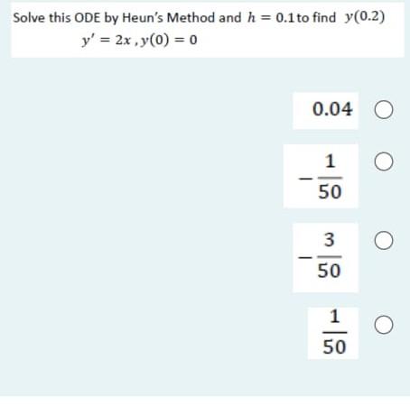 Solved Solve this ODE by Heun's Method and h = 0.1 to find | Chegg.com