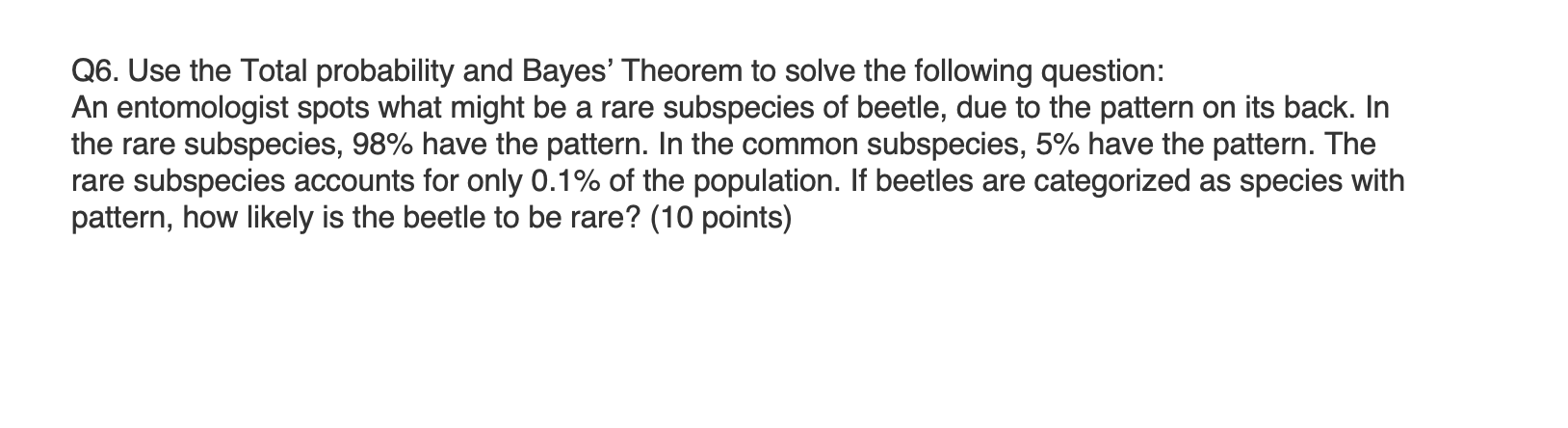 Solved Q6. Use the Total probability and Bayes' Theorem to | Chegg.com