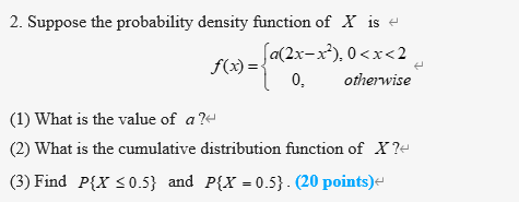 Solved 2. Suppose the probability density function of X is | Chegg.com