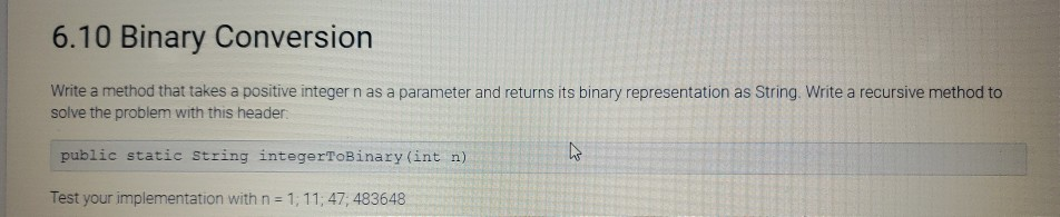 Solved 6.10 Binary Conversion Write a method that takes a | Chegg.com