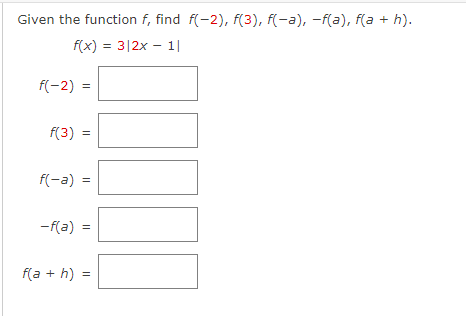 Solved Given the function f, find f(-2), f(3), f(−a), −f(a), | Chegg.com