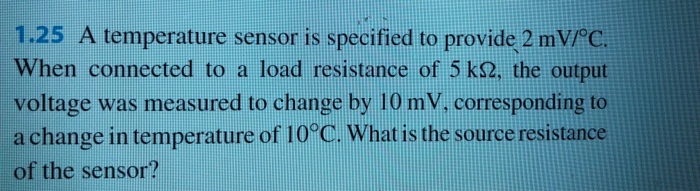 Solved 1.25 A temperature sensor is specified to provide 2 | Chegg.com
