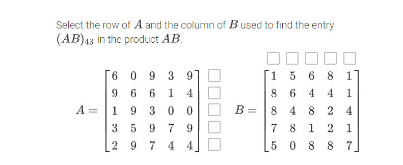 Solved Select the row of A and the column of B used to find | Chegg.com