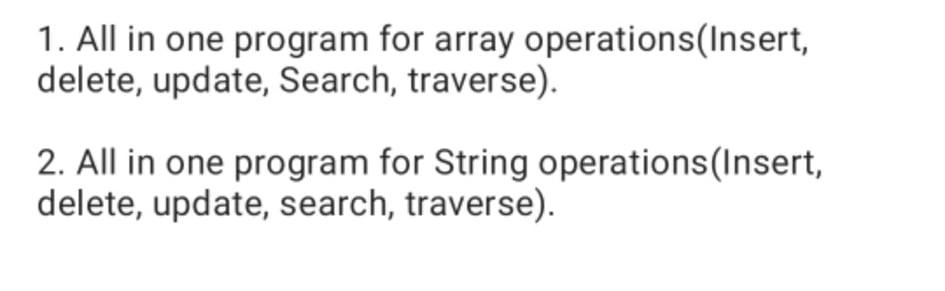 Solved 1. All in one program for array operations(Insert, | Chegg.com