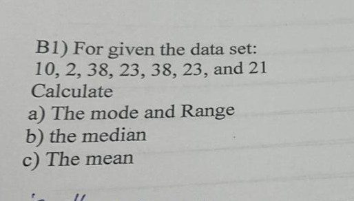 Solved B1) For Given The Data Set: 10, 2, 38, 23, 38, 23, | Chegg.com