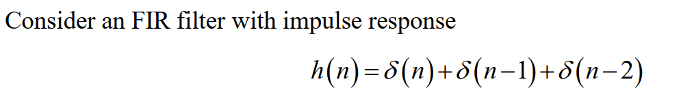 Solved Consider an FIR filter with impulse response | Chegg.com
