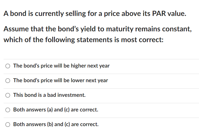 Solved A Bond Is Currently Selling For A Price Above Its PAR | Chegg.com