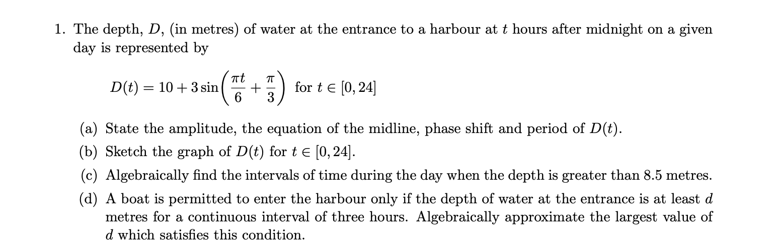Solved 1. The depth, D, (in metres) of water at the entrance | Chegg.com