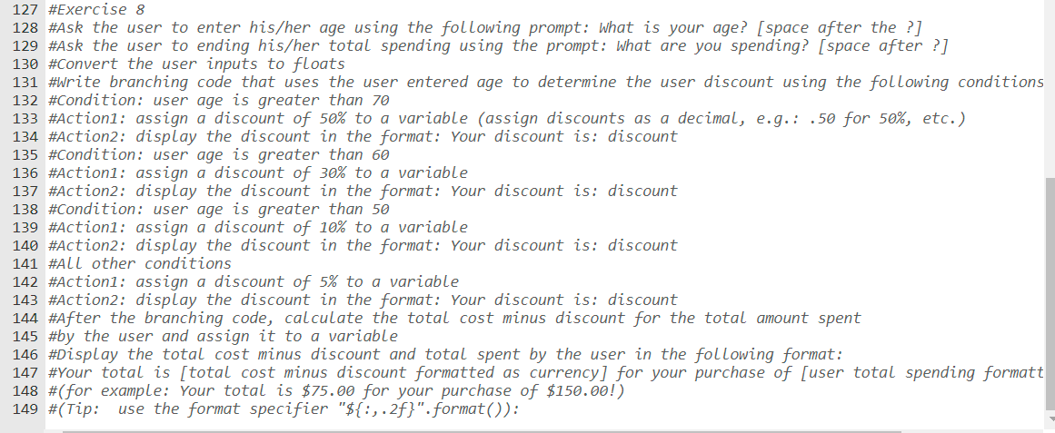 Solved #Exercise 8 #Ask the user to enter his/her age using | Chegg.com