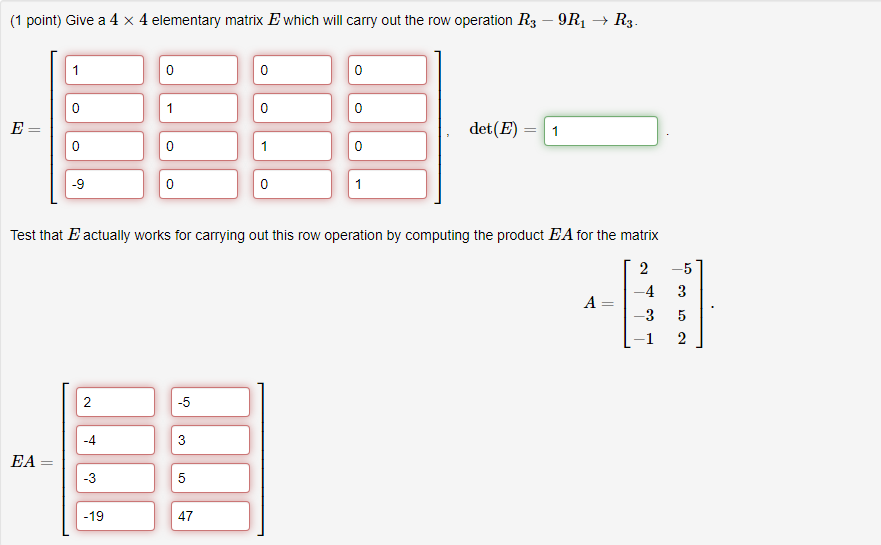 Solved 1 point Give a 4 4 elementary matrix E which will Chegg