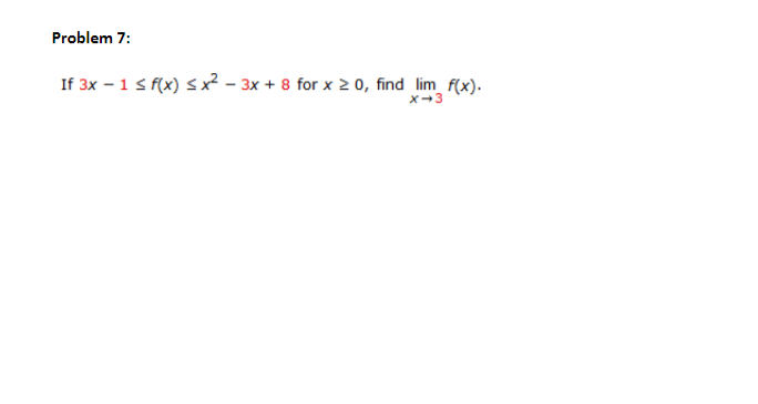 \( 3 x-1 \leq f(x) \leq x^{2}-3 x+8 \) for \( x \geq 0 \), find \( \lim _{x \rightarrow 3} f(x) \)